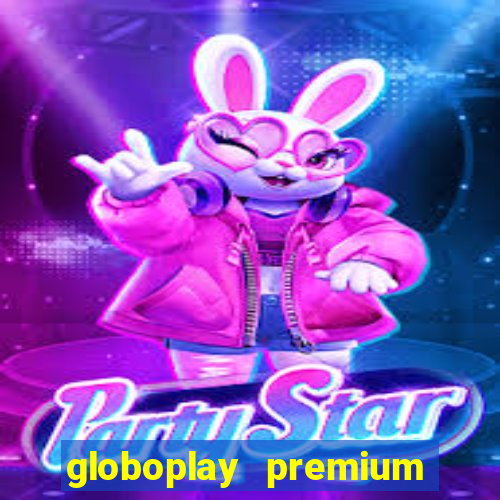 globoplay premium mod apk